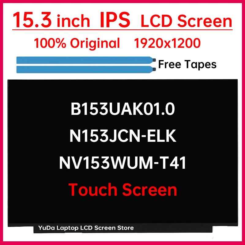 15.3 بوصة كمبيوتر محمول LCD تعمل باللمس NV153WUM-T41 B153UAK01.0 N153JCN-ELK عرض مصفوفة لوحة استبدال IPS 45% NTSC eDP 40 Pins