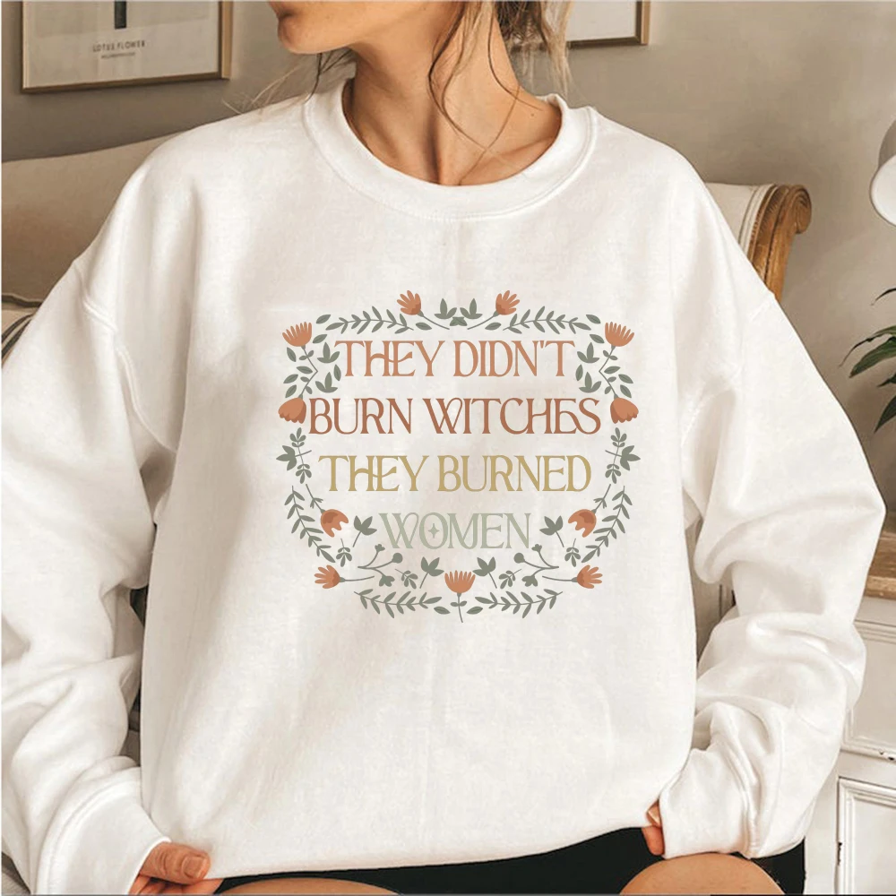 They Didn't Burn Witches They Burned Women Sweatshirt Feminist Witch Shirt Women's Crewneck Sweatshirt Liberal Witch Hoodie Tops