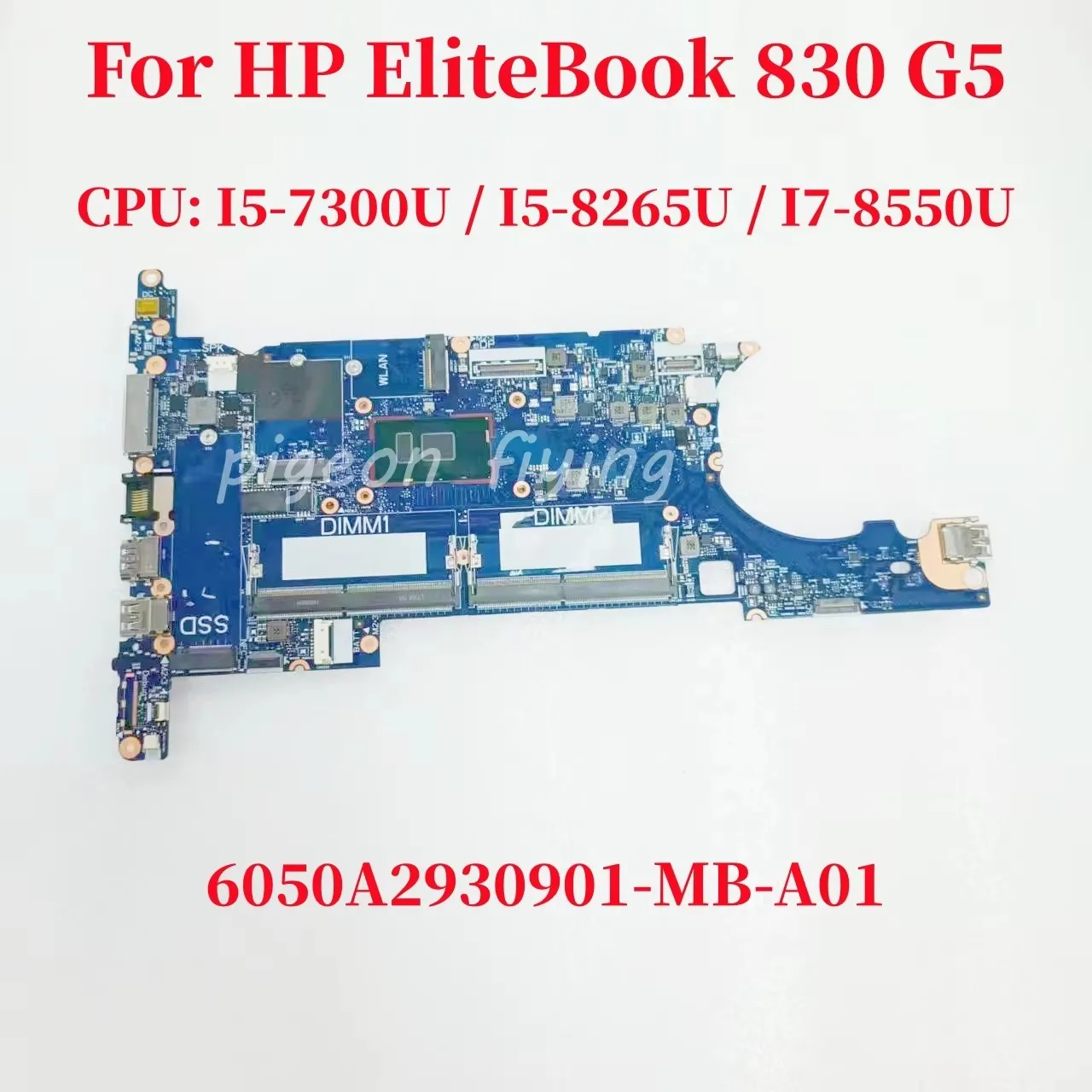 6050A2930901-MB-A01 Mainboard For HP EliteBook 830 G5 Laptop Motherboard CPU: I5-7300U / I5-8250U / I7-8550U DDR4 100% Test OK