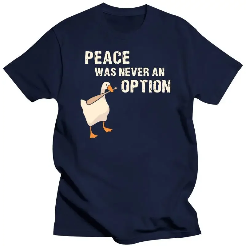 Goose Funny Game Meme Tshirt 100% Cotton EU Size Short Sleeve Tee Tops Peace Was Never An Option T Shirt  oversized t shirt