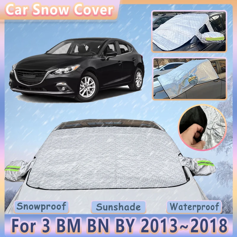 

Car Snow Shield Cover For Mazda 3 BM BN BY 2013~2018 Outdoor Winter Windshield Window Anti Frost Waterproof Sunshade Accessories