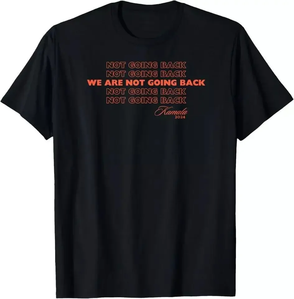 RPF Kamala We are not going back slogan T-Shirt Cool new new shirt