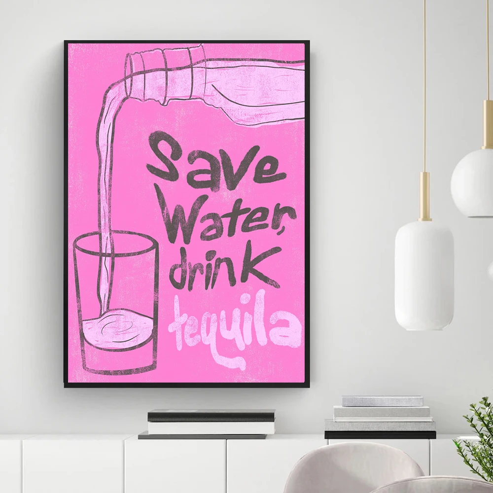 

Save Water Drink Tequila Poster Pink Preppy Room Bar Cart Decor College Dorm Pictures Trendy Prints Wall Art Canvas Painting