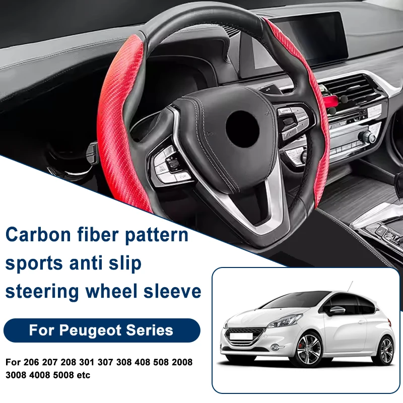 

Carbon Fiber Pattern Steering Wheel Cover, Anti-Slip For Peugeot 206 207 208 301 307 308 408 508 2008 3008 4008 5008 etc