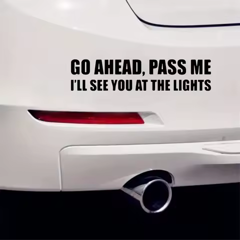 Go Ahead Pass Me Funny Bumper Sticker Vinyl Decal Car Sticker.