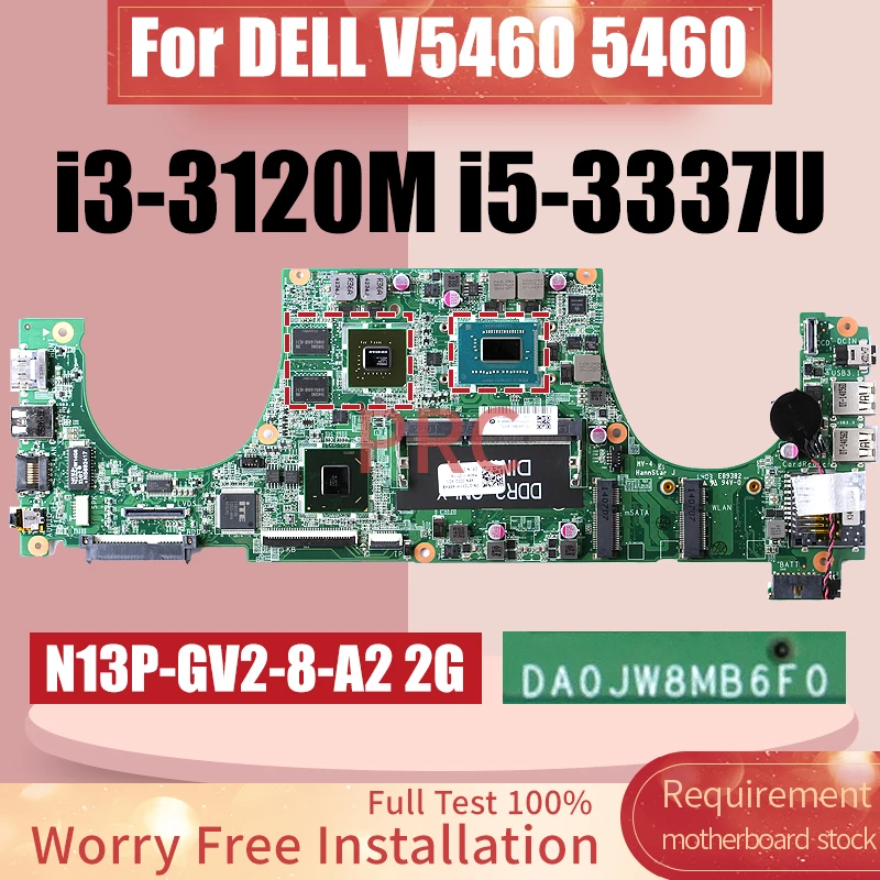 DA0JW8MB6F0 For DELL V5460 5460 Laptop Motherboard 07CXXH 07RGPX i3-3120M i5-3337U N13P-GV2-S-A2 2G Notebook Mainboard