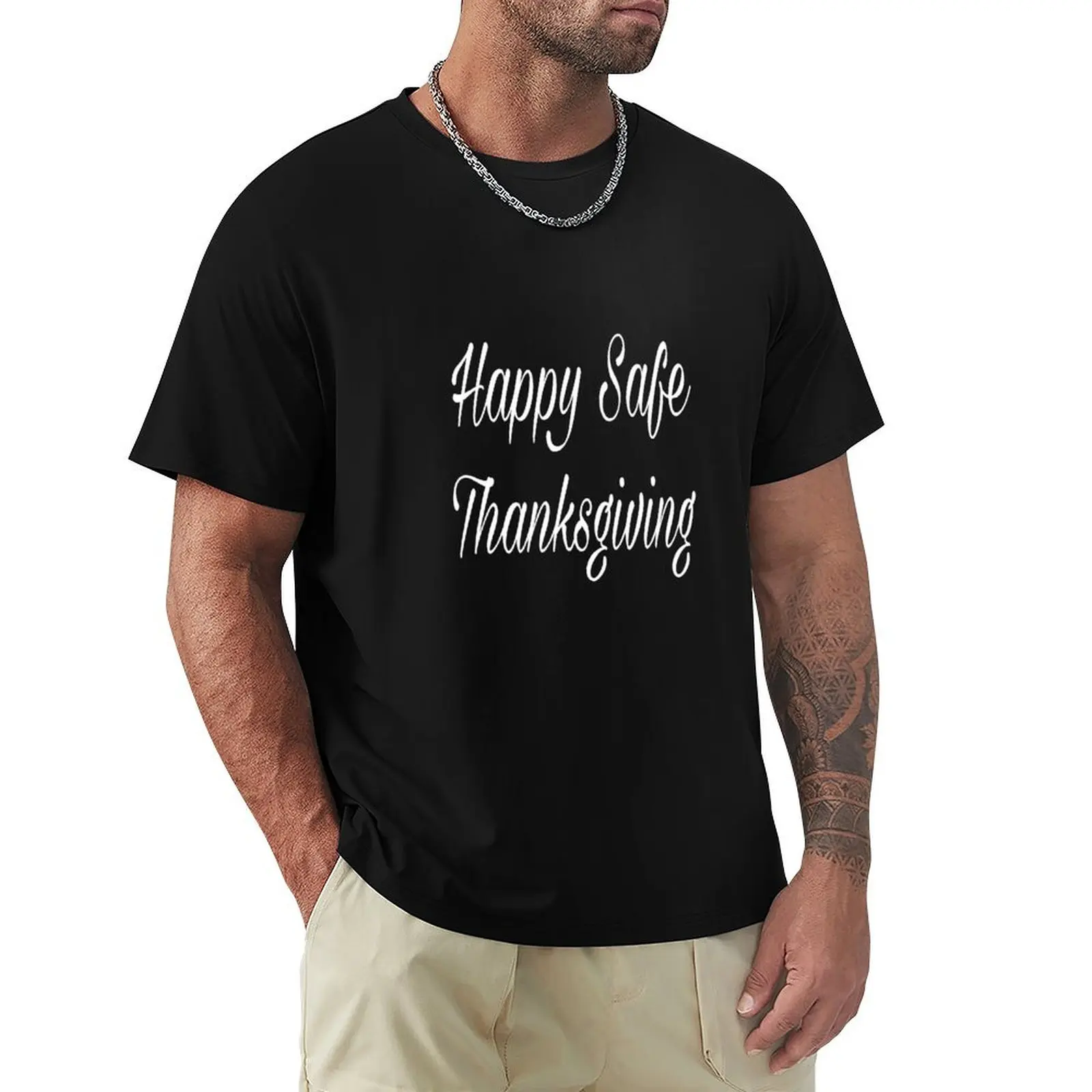 Happy Safe Thanksgiving Christmas T-Shirt customs quick drying funny t shirts for men