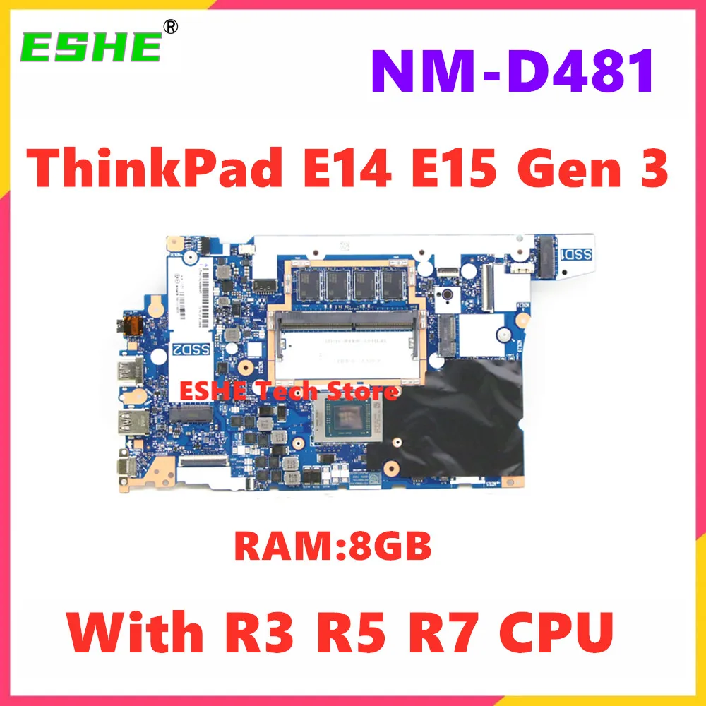 NM-D481 Motherboard For Lenovo ThinkPad E14 E15 Gen 3 Laptop Motherboard With R3 R5 R7 CPU 8GB RAM 5B21C16050 5B21C16051