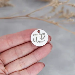 3pcs/Lot Born To Be Wild Stainless Steel Charm Laser Engraved Disc Message Personalized Pendants for DIY Necklace Bracelets