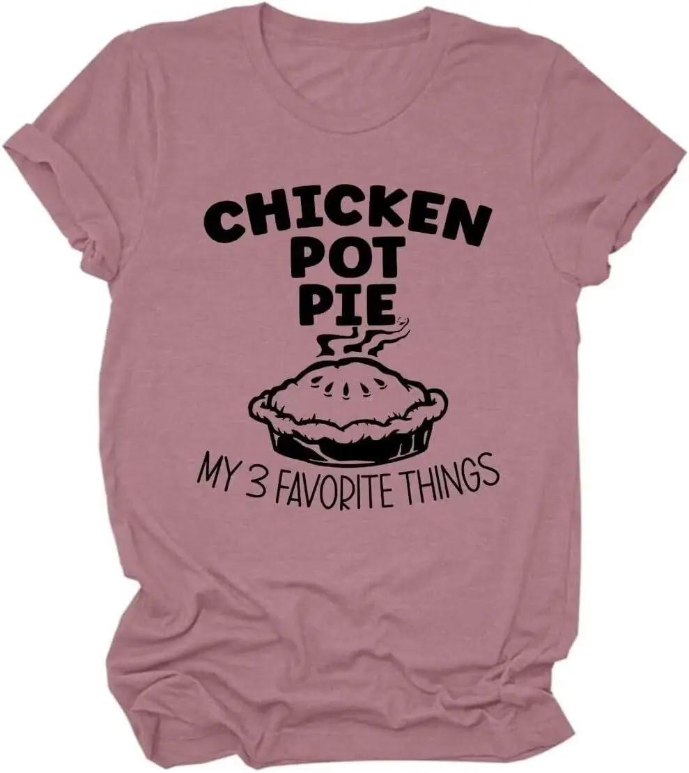 

Women's Funny Chicken Lovers Printed Short Sleeve Top, Chicken Pot Pie T-Shirt