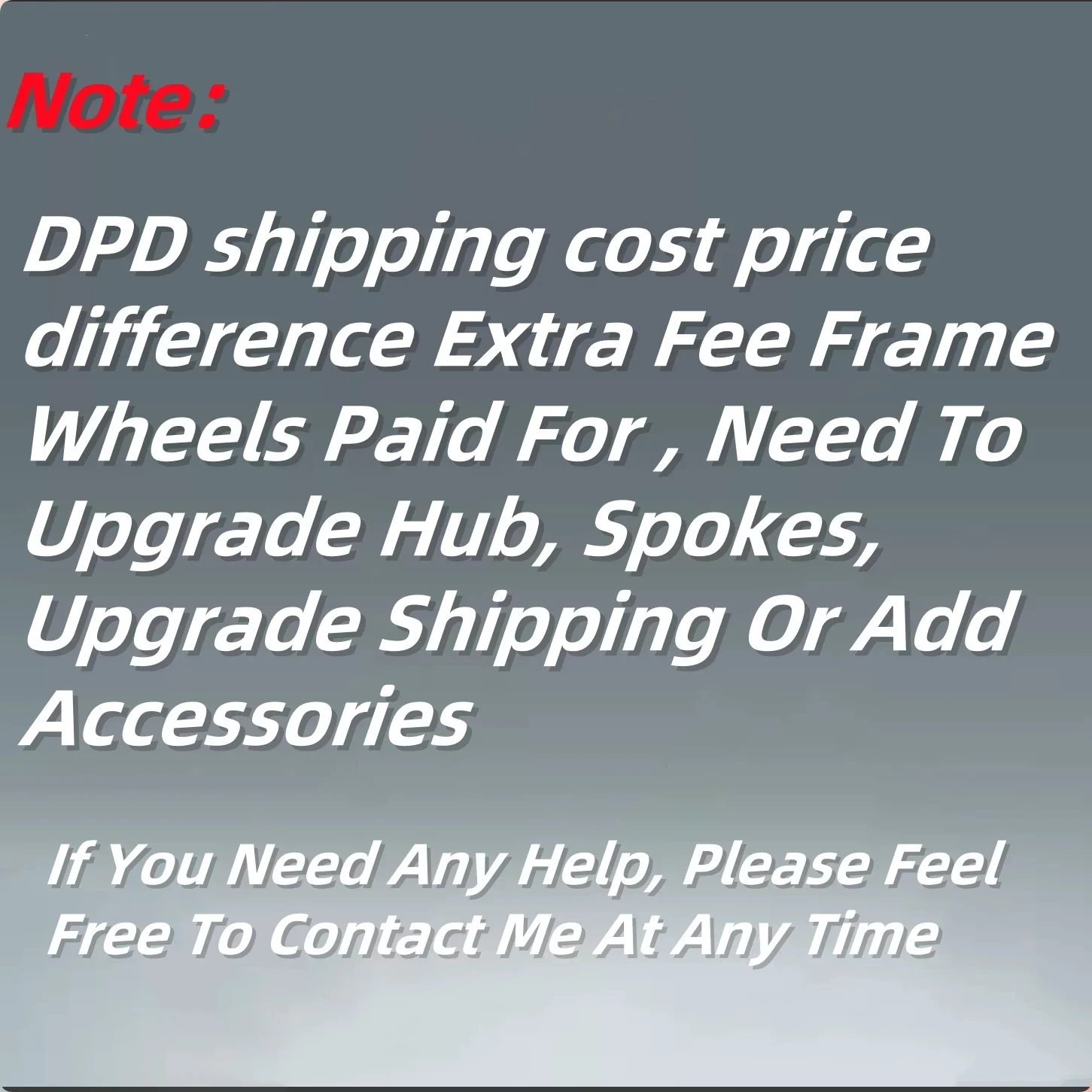 

Разница в стоимости доставки DPD. Дополнительная плата. Необходимо обновить ступицу, спицы, улучшить доставку или добавить аксессуары.