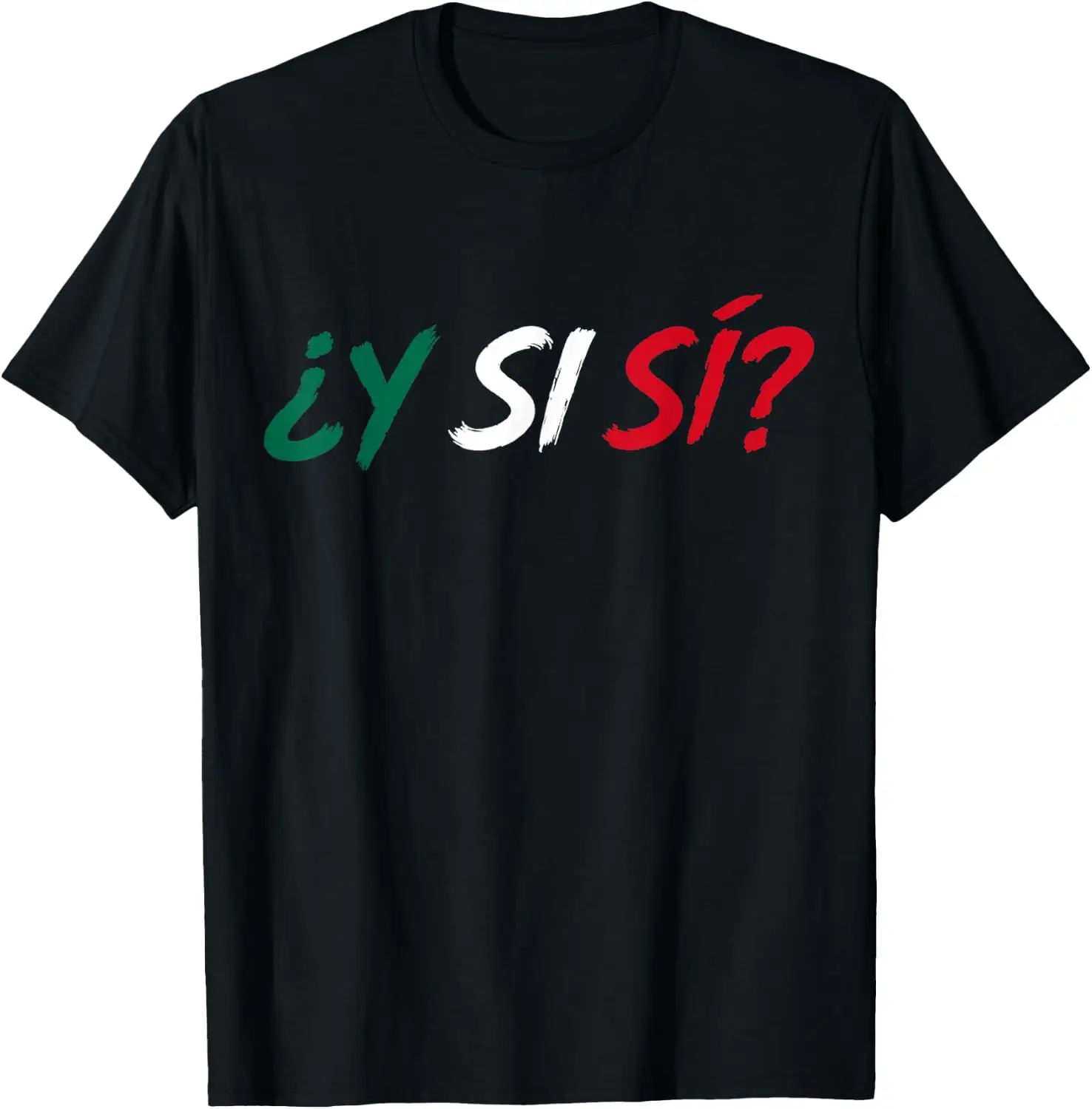 ¿Y Sí? Spanish Y Si Sí Mexico Mexican For Men Women T-Shirt 100% Cotton Trendy Y2K Short-Sleeve Tee-Soft, Quick-Drying,