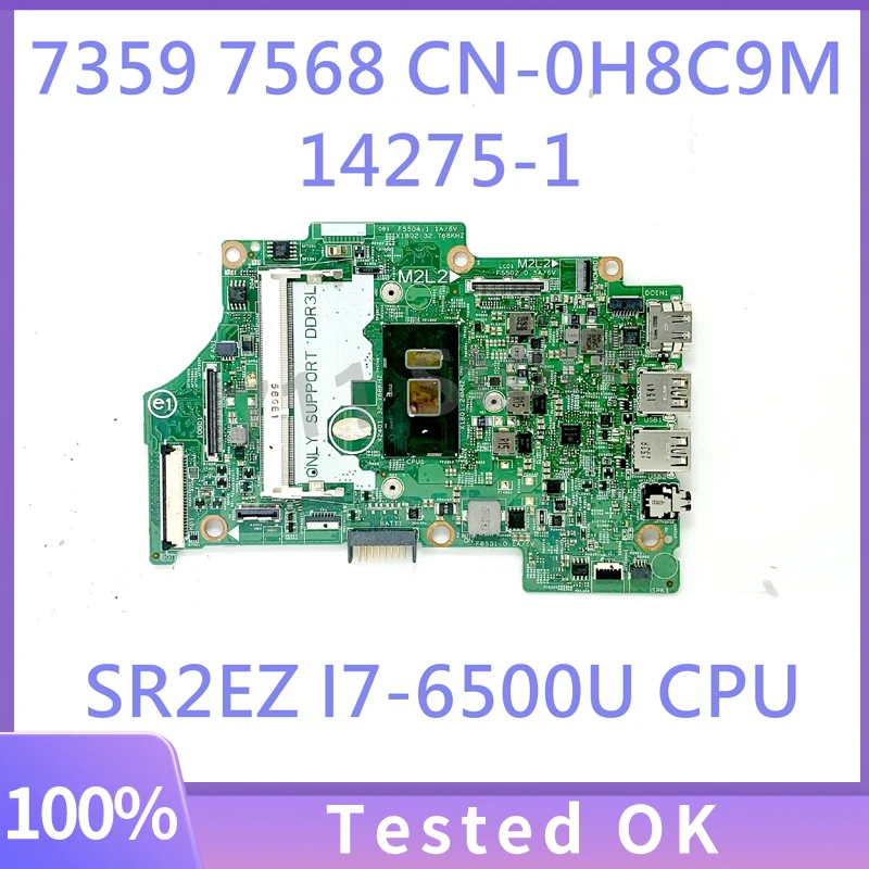 

CN-0H8C9M 0H8C9M H8C9M With SR2EZ I7-6500U CPU Mainboard For DELL 7359 7568 Laptop Motherboard 14275-1 100% Fully Tested Working