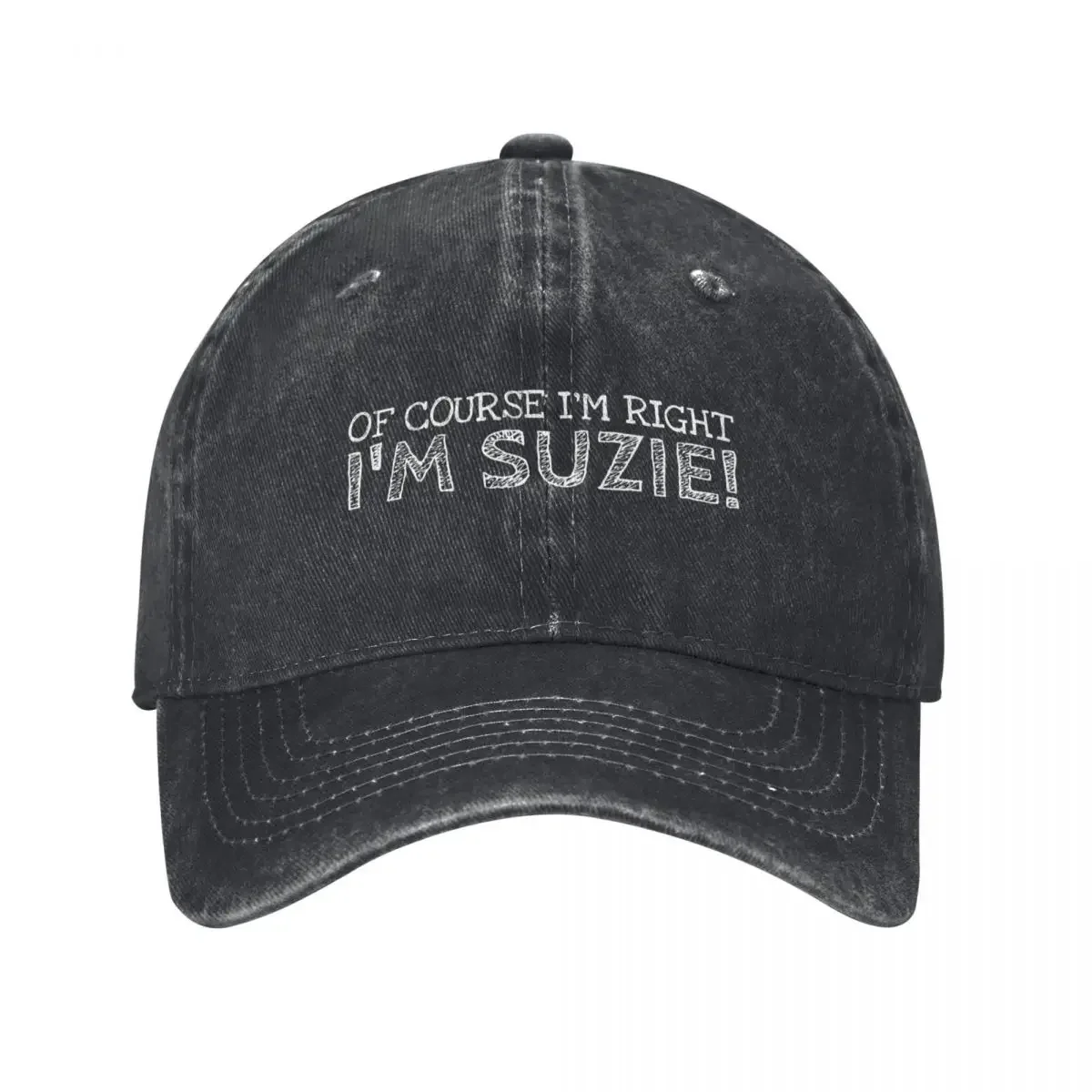 

Of Course I’m Right I’m Suzie Funny Personalized Name Baseball Cap beach hat Fishing cap Designer Man Women's