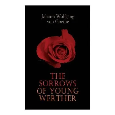 Modern Literary Fiction Book the Sorrows of Young Werther - by Johann Wolfgang Von Goethe for Personal Reading and Gifting