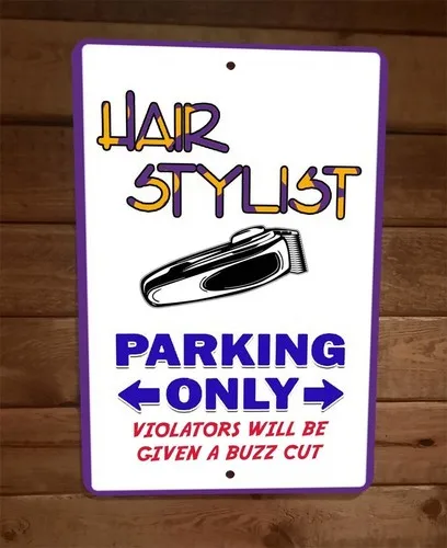 Hair Stylist Parking Only Violators Will Be Given Buzz Cut  Metal Wall Sign