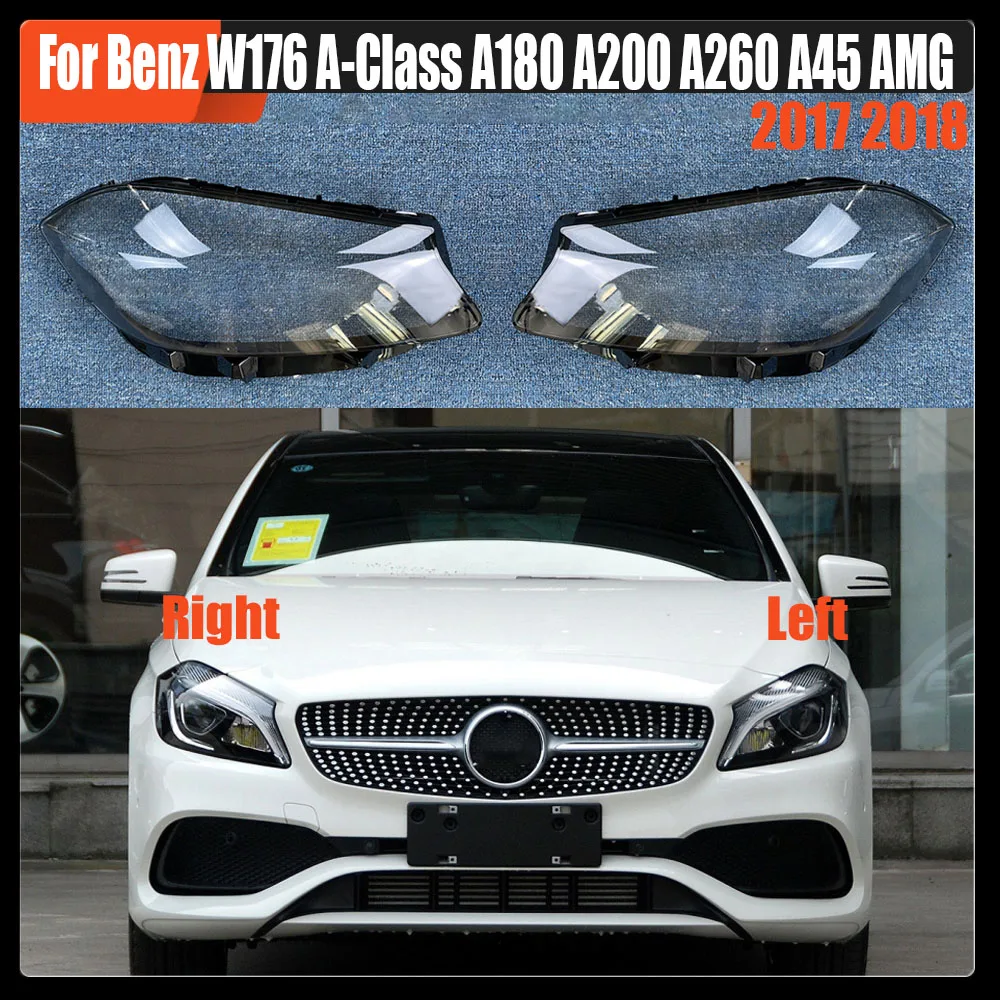 

For Benz W176 A-Class A180 A200 A260 A45 AMG 2017 2018 Car Headlight Headlamp Clear Lens Auto Shell Cover