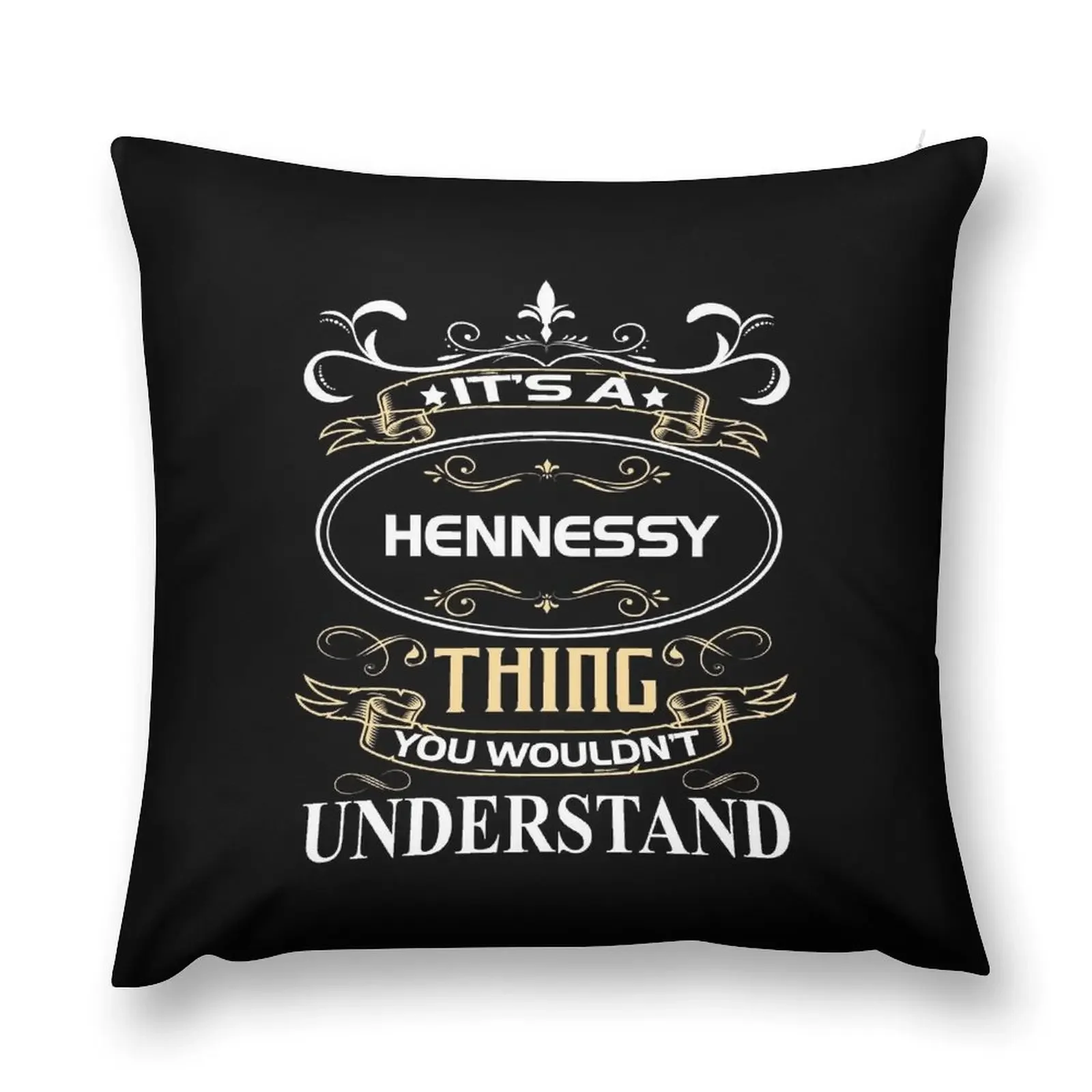 Hennessy Name Shirt It's A Hennessy Thing You Wouldn't Understand Throw Pillow Luxury Living Room Decorative Cushions pillow