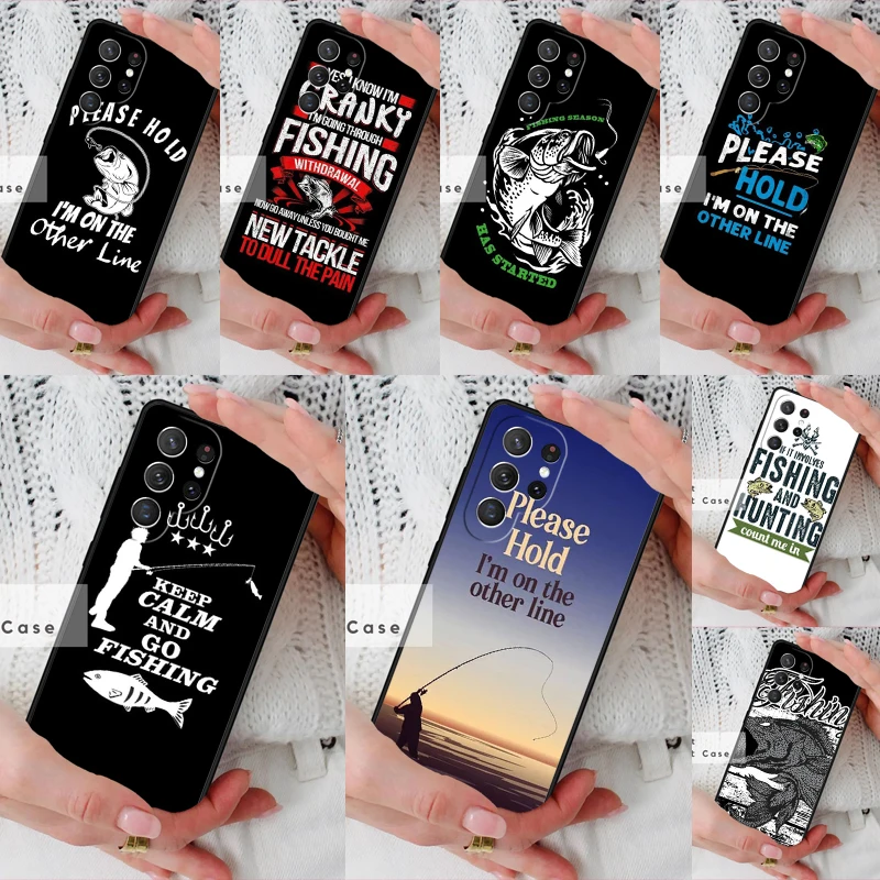 Fishing-Quote-Please-Hold Phone Cover Case for Samsung Galaxy S26 Ultra S20 FE Note 10 S24 S23 S21 S25 Plus S22