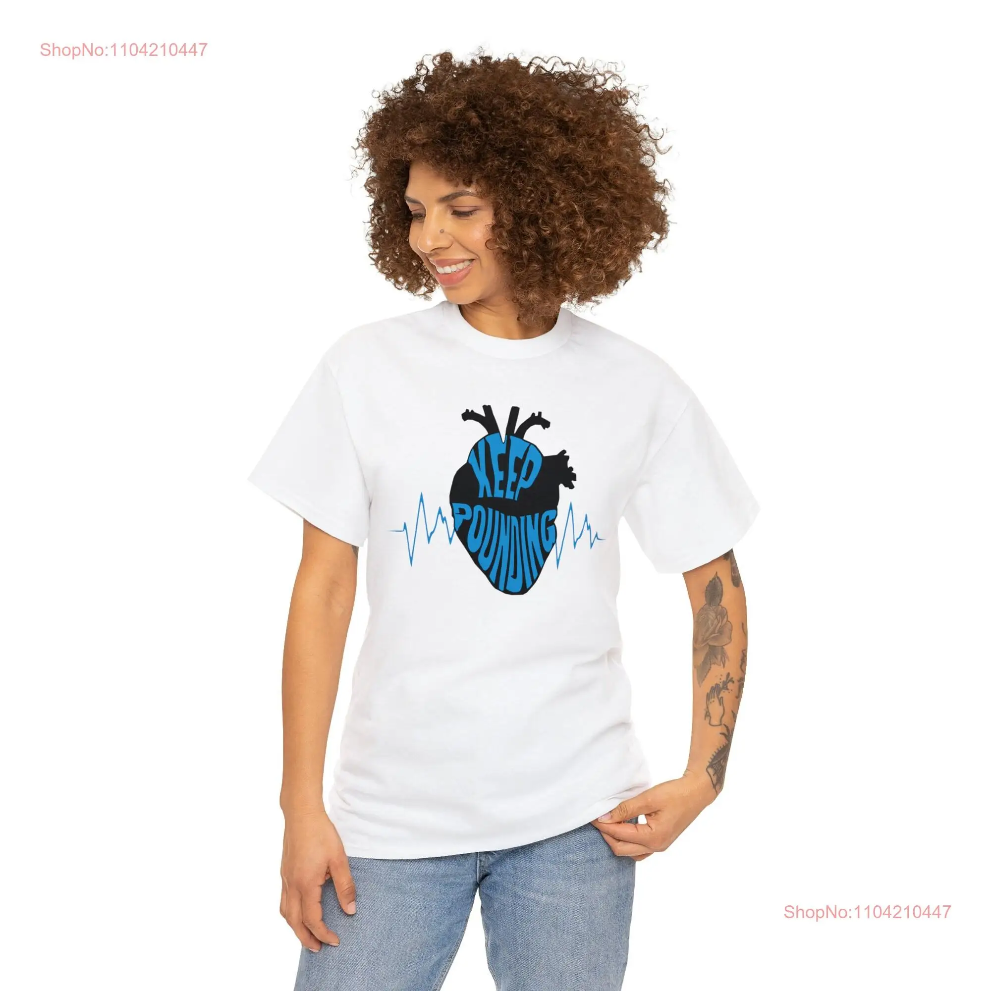 

Keep Pounding Heart and BeaT T Shirt long or short sleeves
