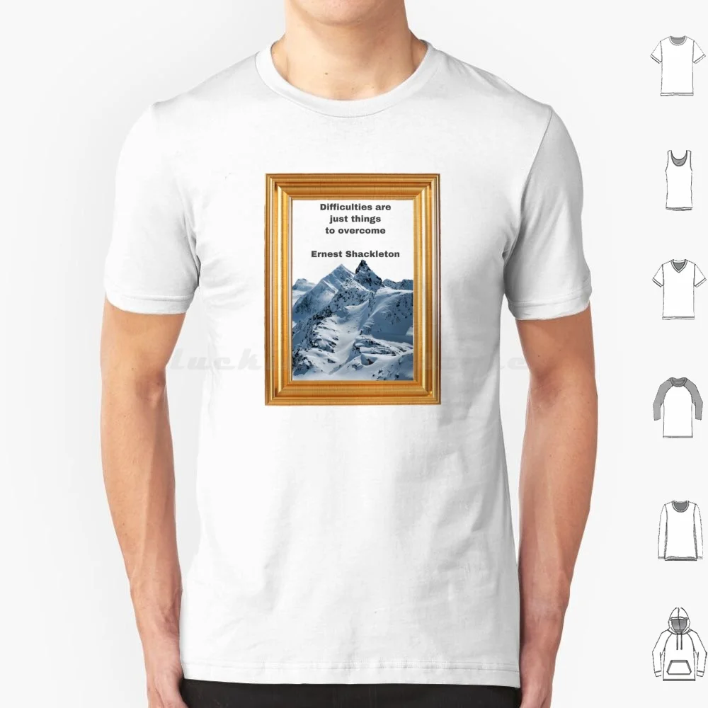 Quote By Ernest Shackleton T Shirt Big Size 100% Cotton Quote Ernest Shackleton Pelikancrazy Hero Antarctica Antarctic Arctic