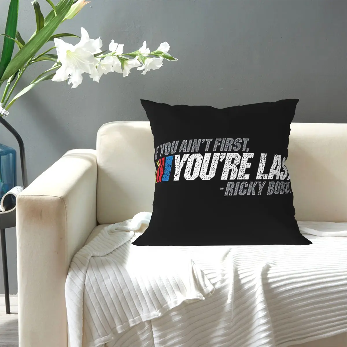 If You Ain't First, You're Last - Ricky Bobb Square Pillowcase Pillow Cover Cushion Zip Decorative Throw Pillow for Home Sofa
