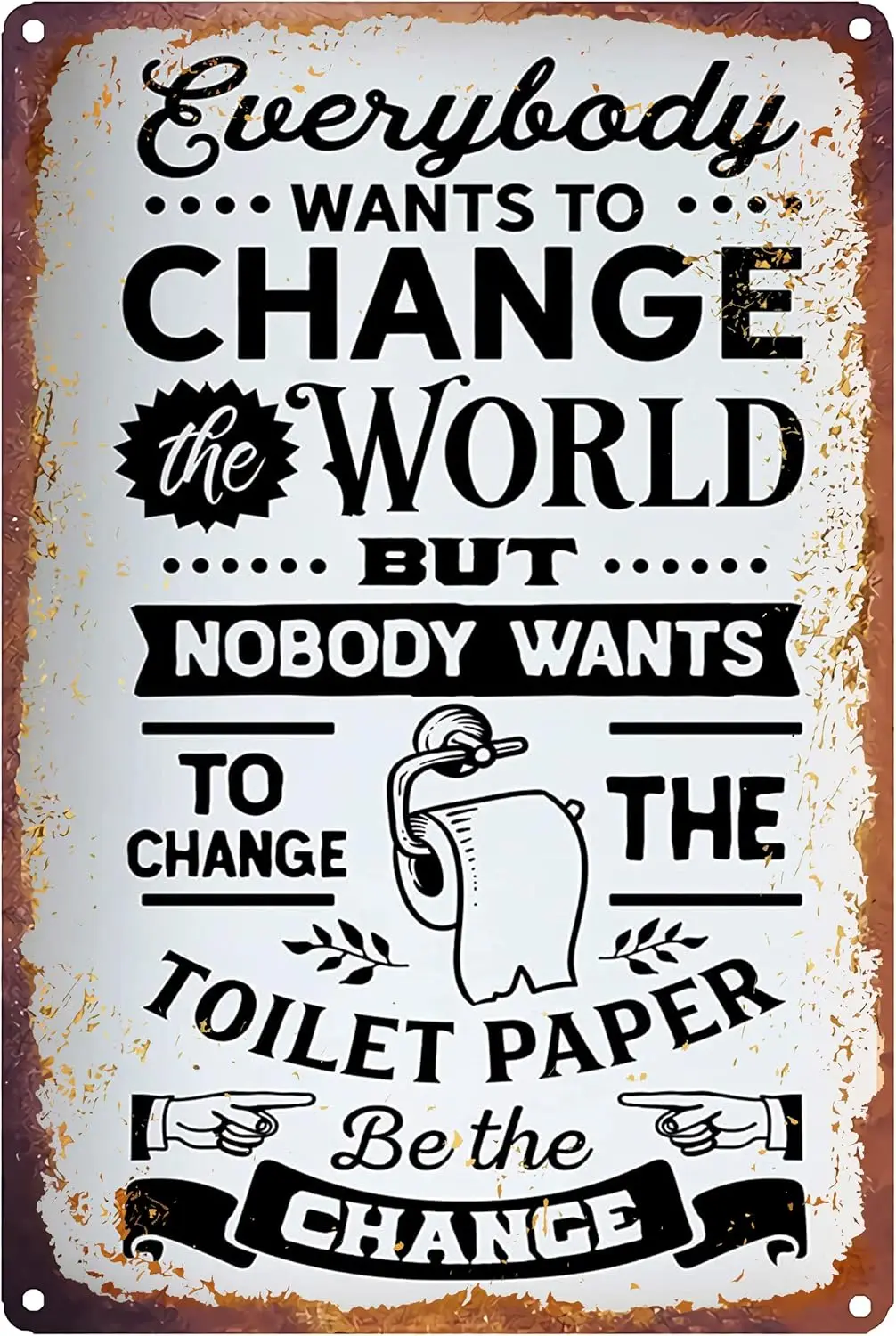 Funny Bathroom Metal Sign Decor Vintage Everybody Wants To Change The World Tin Sign Wall Decor For Home Bathroom Decor 8X12 Inc