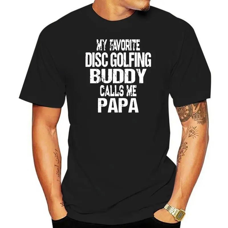 Design tee shirt S-XXXL gift for grandpa my favorite disc golfing buddy calls me papa Unique Pop Top Tee t shirt for men