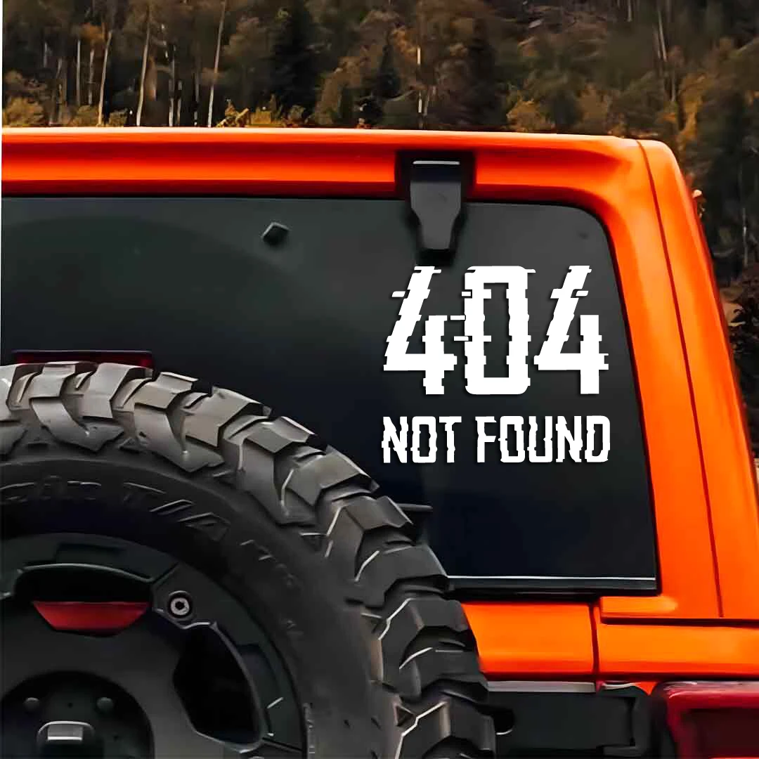 

404 Not Found Error creative&funny stickers for cartoon fans&lover,high quality for car trucks motorcycles &laptops