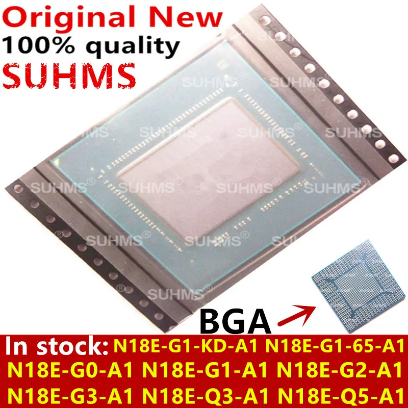 100% New N18E-G0-A1 N18E-G1-A1 N18E-G2-A1 N18E-G3-A1 N18E-Q3-A1 N18E-Q5-A1 N18E-G1-KD-A1 N18E-G1-65-A1 BGA