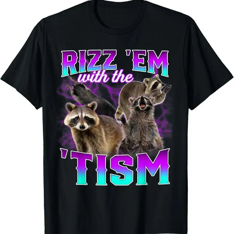 Autism Funny Rizz Em With The Tism Meme Racoon T Shirt