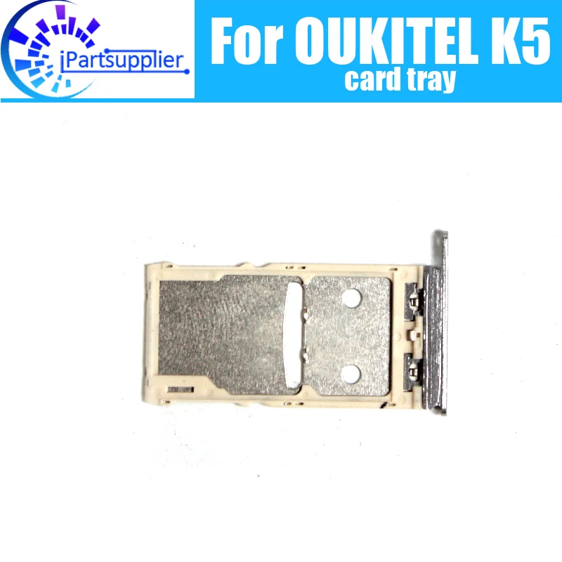 

OUKITEL K5 Card Tray Holder 100% Original New High Quality SIM Card Tray Sim Card Slot Holder Repalcement for OUKITEL K5