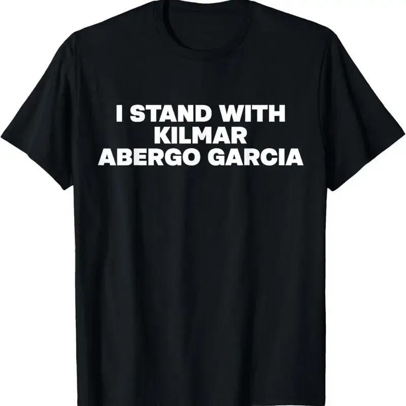 I Stand With Kilmar Abergo Garcia Bring Home T Shirt