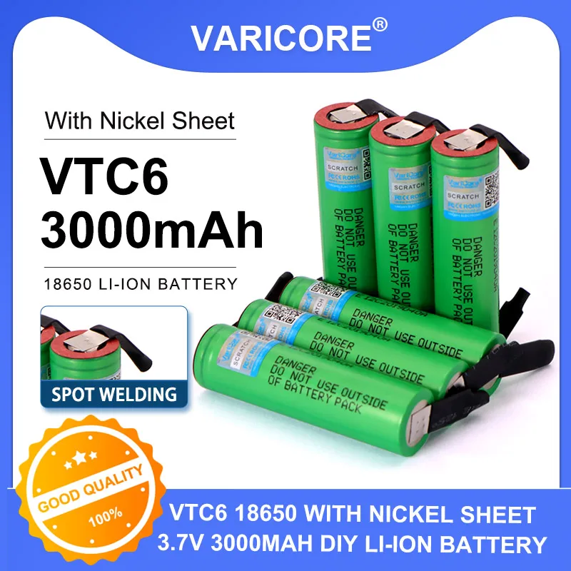 VariCore VTC6 3.7V 3000mAh 18650 Rechargeable Li-ion Battery 30A Discharge For 18650VTC6 +DIY Nickel Sheets