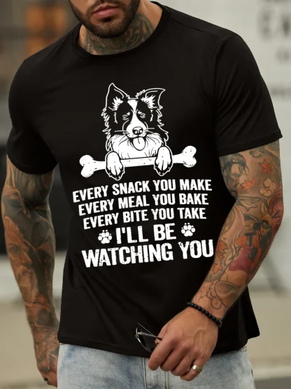 Men's Every Snack You Make Every Meal You Bake Every Bite You Take I'll Be Watching You Text Letters Casual Regular Fit T-Shirt
