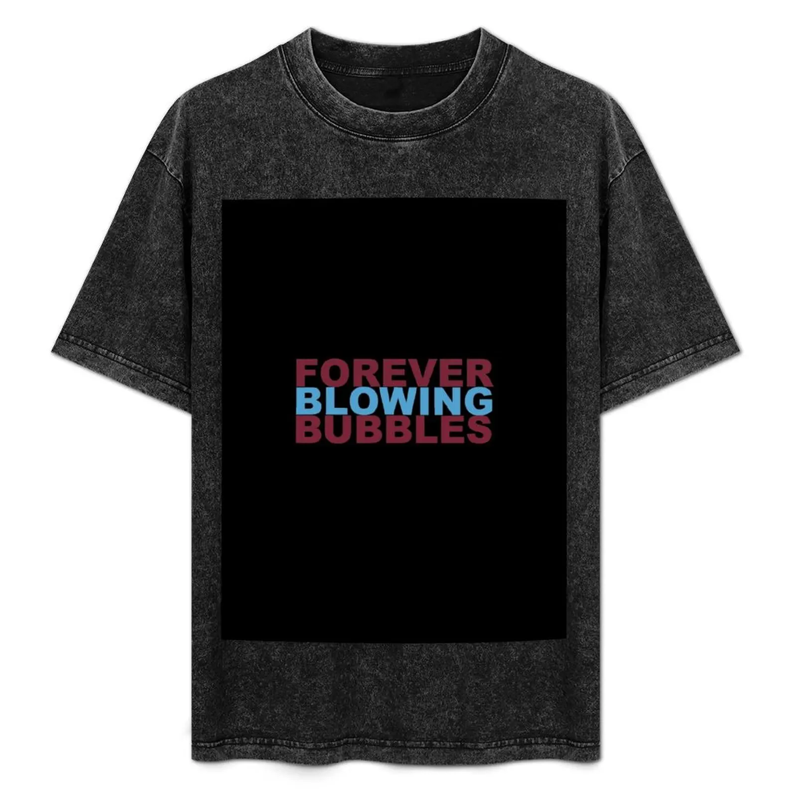 Forever Blowing Bubbles T-Shirt quick-drying fashion shirts summer 2025 anime clothes shirts graphic tee men