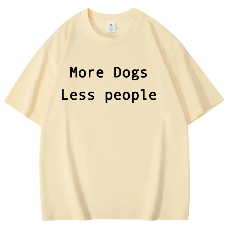 2026 More Dogs Less People Cotton T-Shirt Men Women Fashion Harajuku T Shirt Summer Cool Short Sleeve Hip Hop Top Breathable Tee