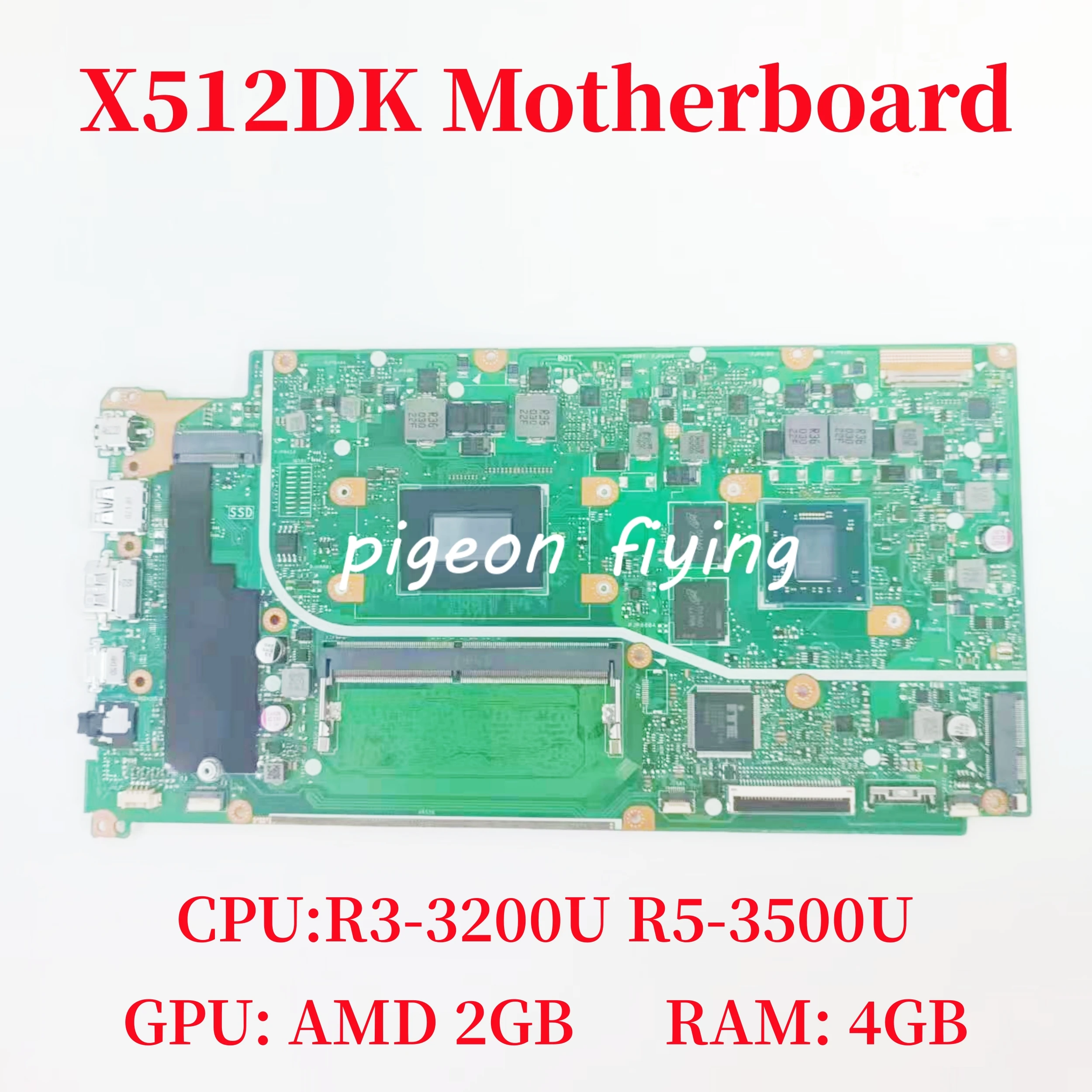 X512DK Mainboard For ASUS X512DK Laptop Motherboard CPU:R3-3200U R5-3500U GPU:216-0905018 AMD 2GB RAM: 4GB 100% Test OK