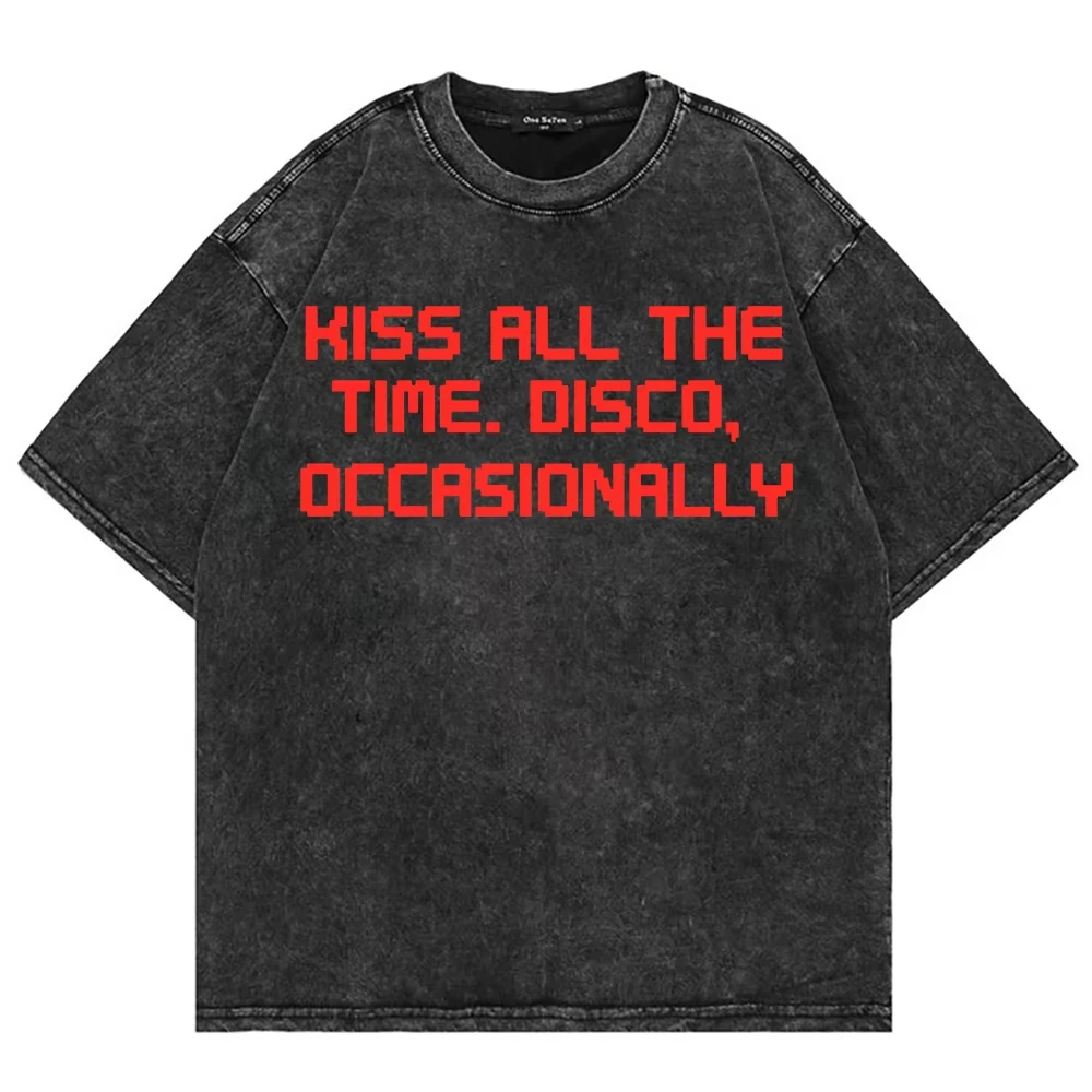 

100_ Cotton Vintage Washed Kiss All The Time Disco Occasionally T Shirt Fashion Men Letter Print Oversize Acid Wash Tees Shirts