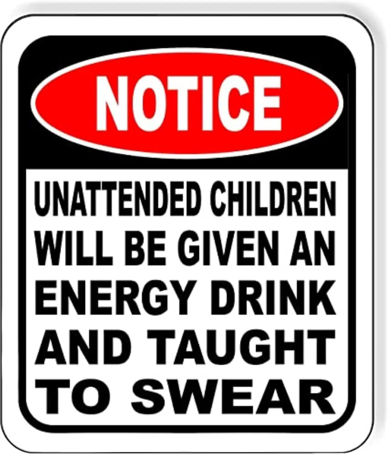 Unattended Children Will Be Given An Energy Drink and Taught to Swear Sign - Funny Room Decor for Home Bar & Man Cave, Metal