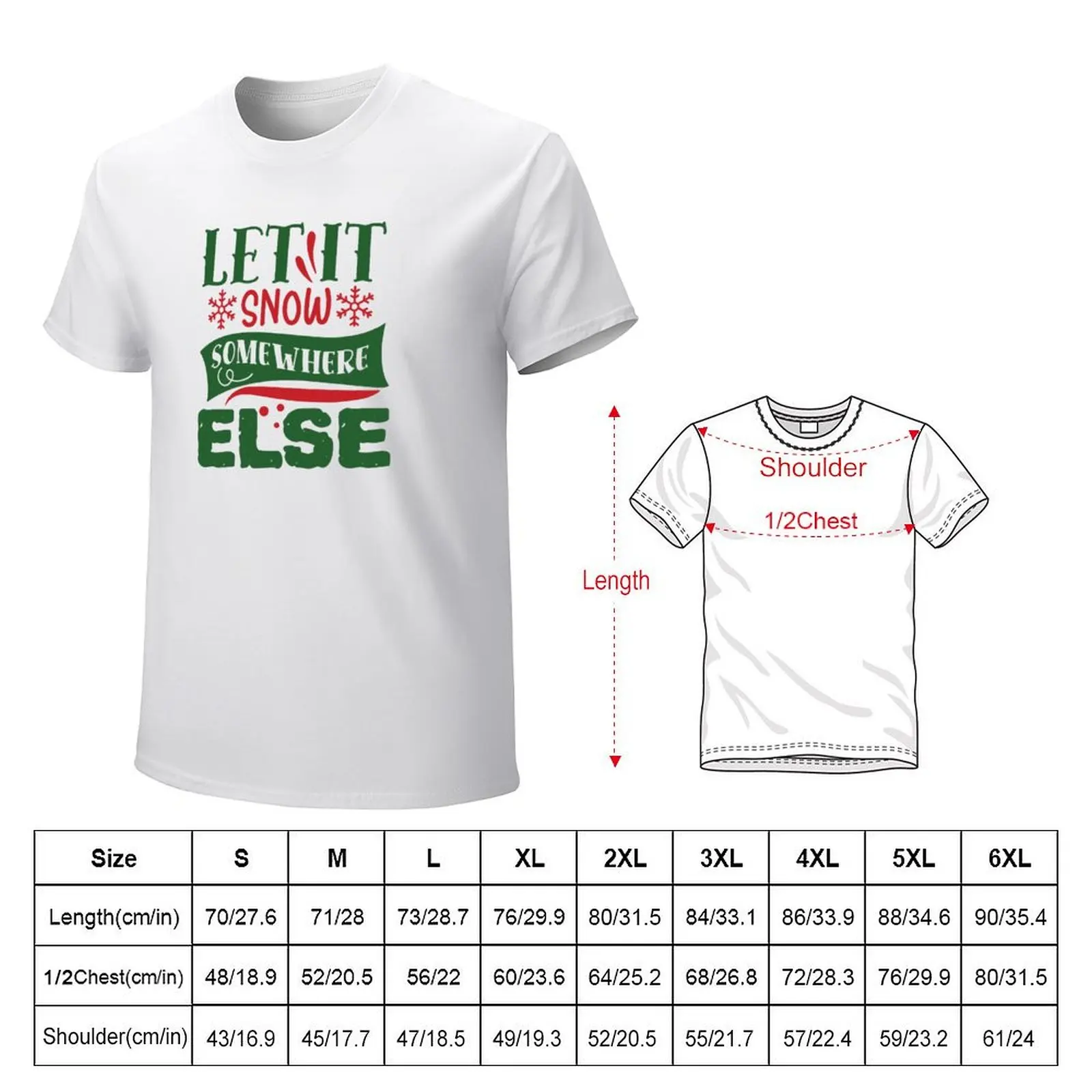 Let it Snow Somewhere Else T-Shirt summer tops graphics for a boy anime mens plain t shirts