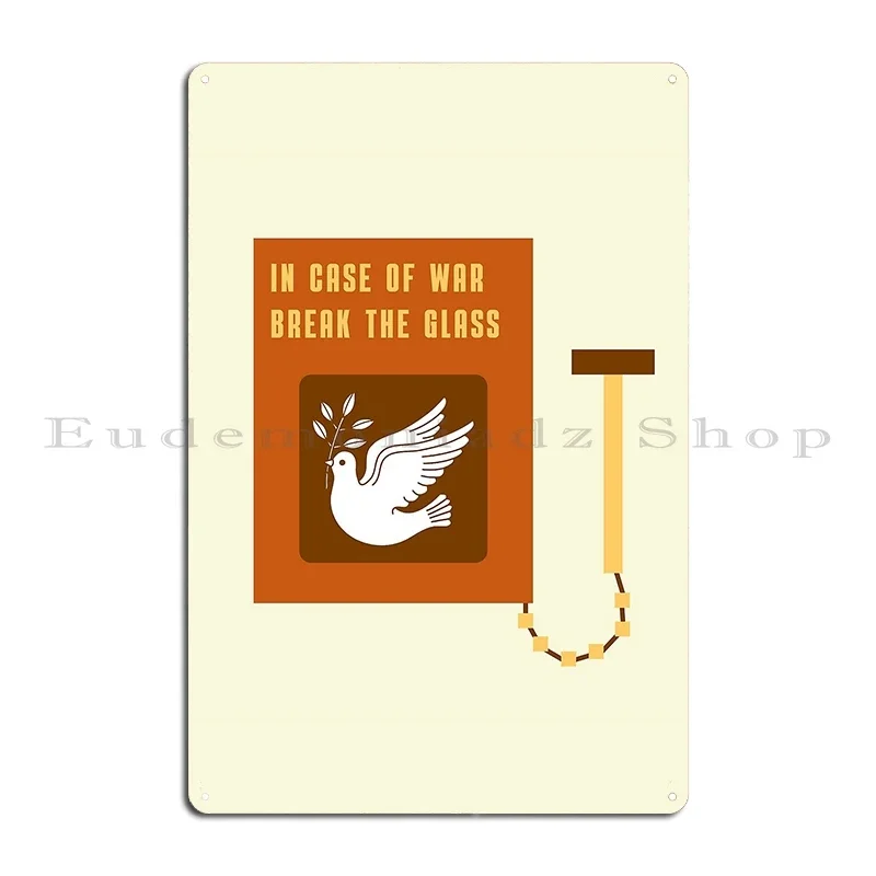 In Case Of War Break The Glass Metal Plaque Poster Personalized Customized Pub Plates Club Wall Cave Tin Sign Poster