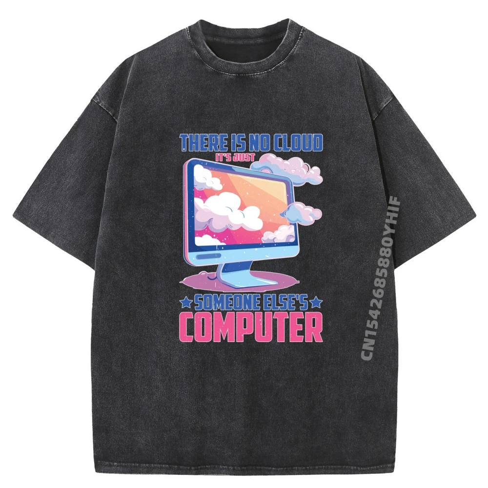 

There Is No Cloud It Just Someone Else Computer Graphic Tees Mens Streetwear Washed New In Tops & Tees