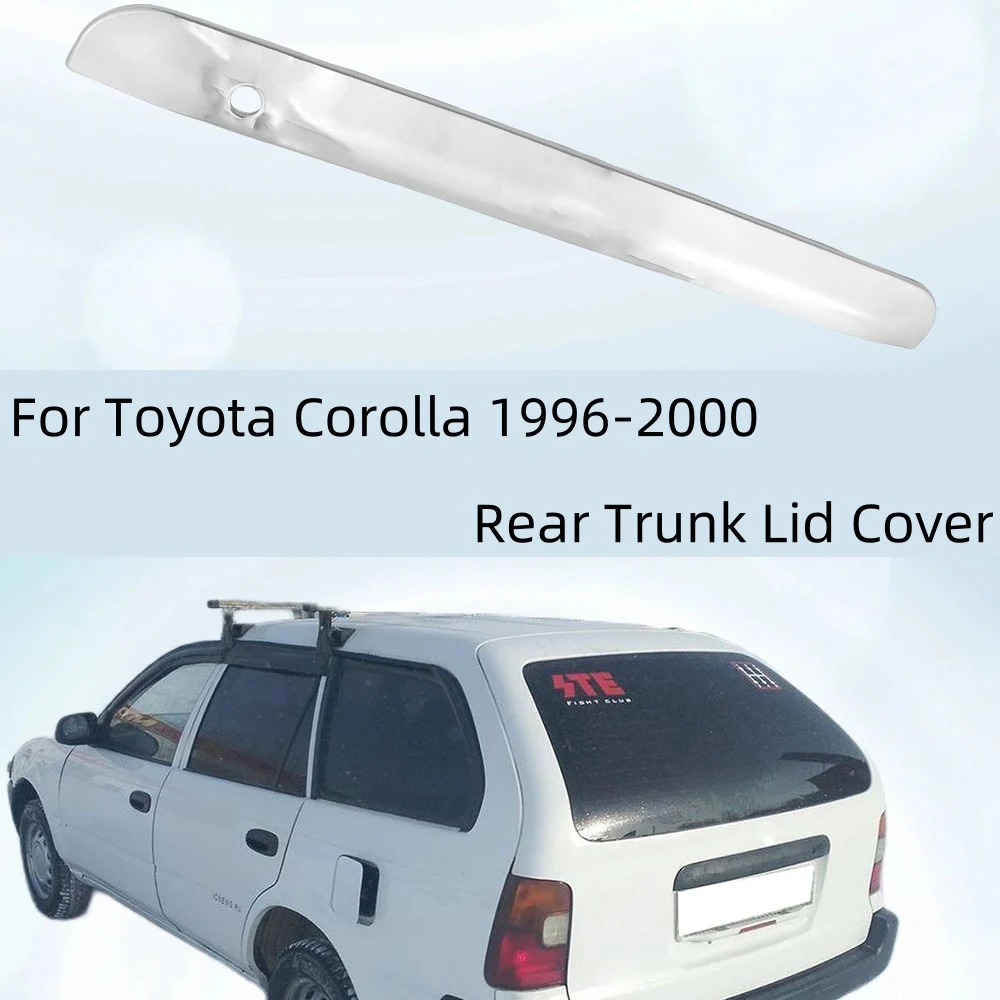 

Car Accessories 100% New Chrome Rear Trunk Lid Cover For Toyota Corolla 1996 1997 1998 1999 2000 Car Stickers
