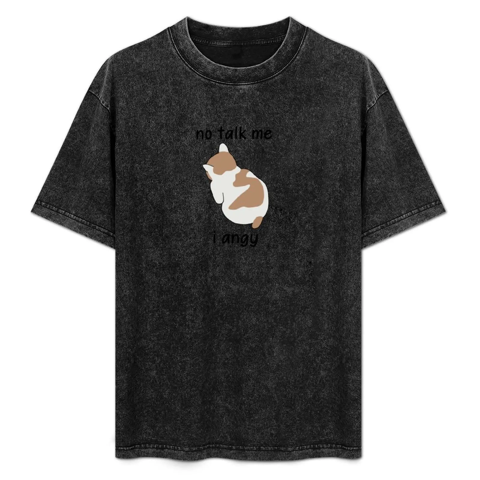 

no talk me i angy T-Shirt Big and Tall Basic Tee Shirt
