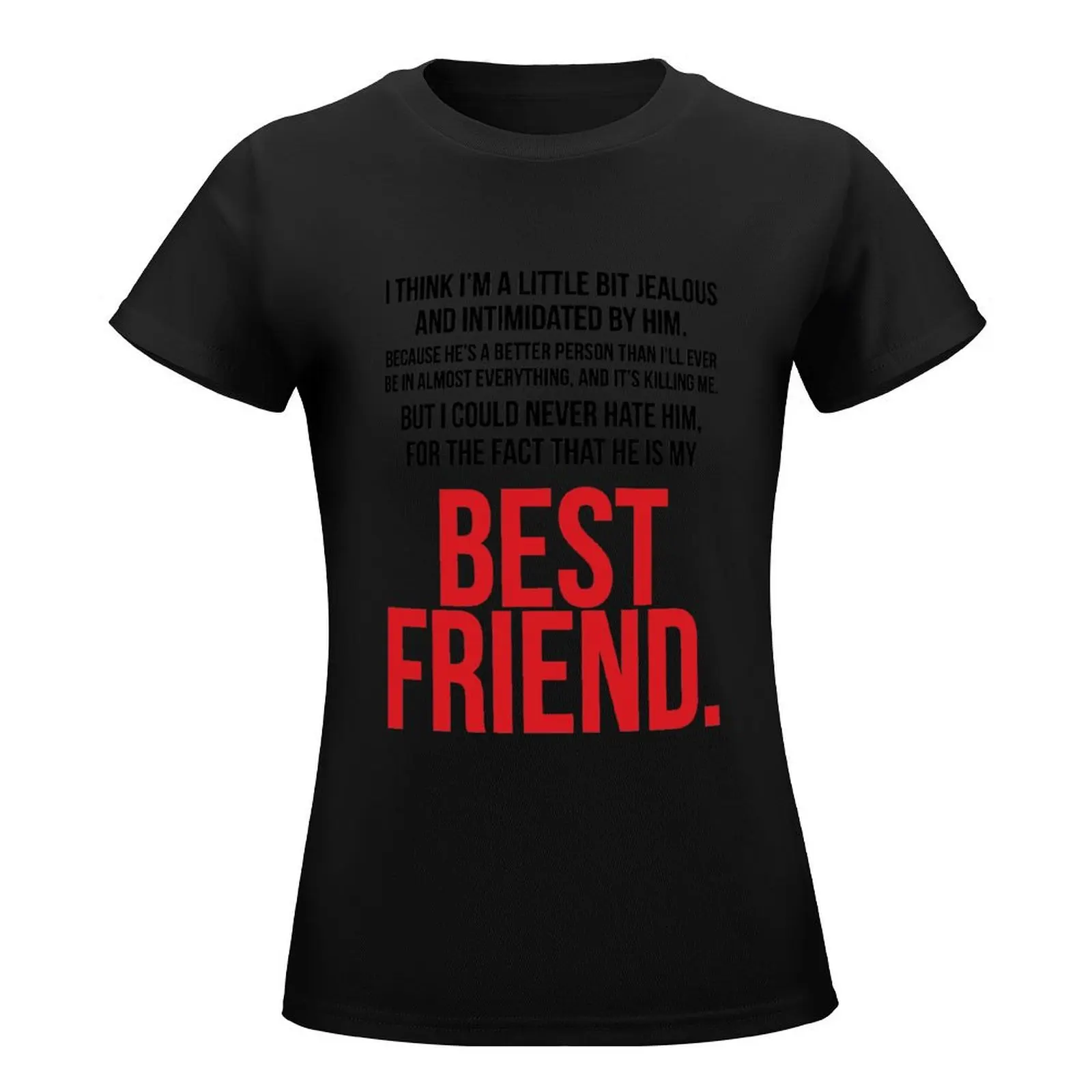 I'm jealous but I don't hate my best friend (Male) T-Shirt customs design your own animal prinfor tops Women