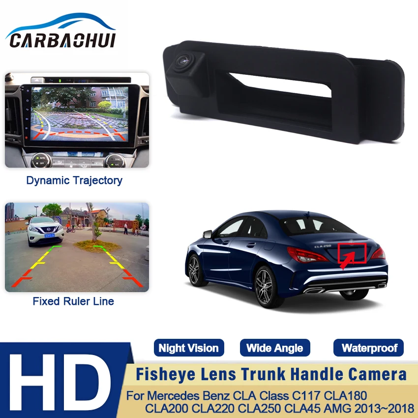 

Car Trunk Handle Rear View Reverse HD Camera For Mercedes Benz CLA Class C117 CLA180 CLA200 CLA220 CLA250 CLA45 AMG 2013~2018