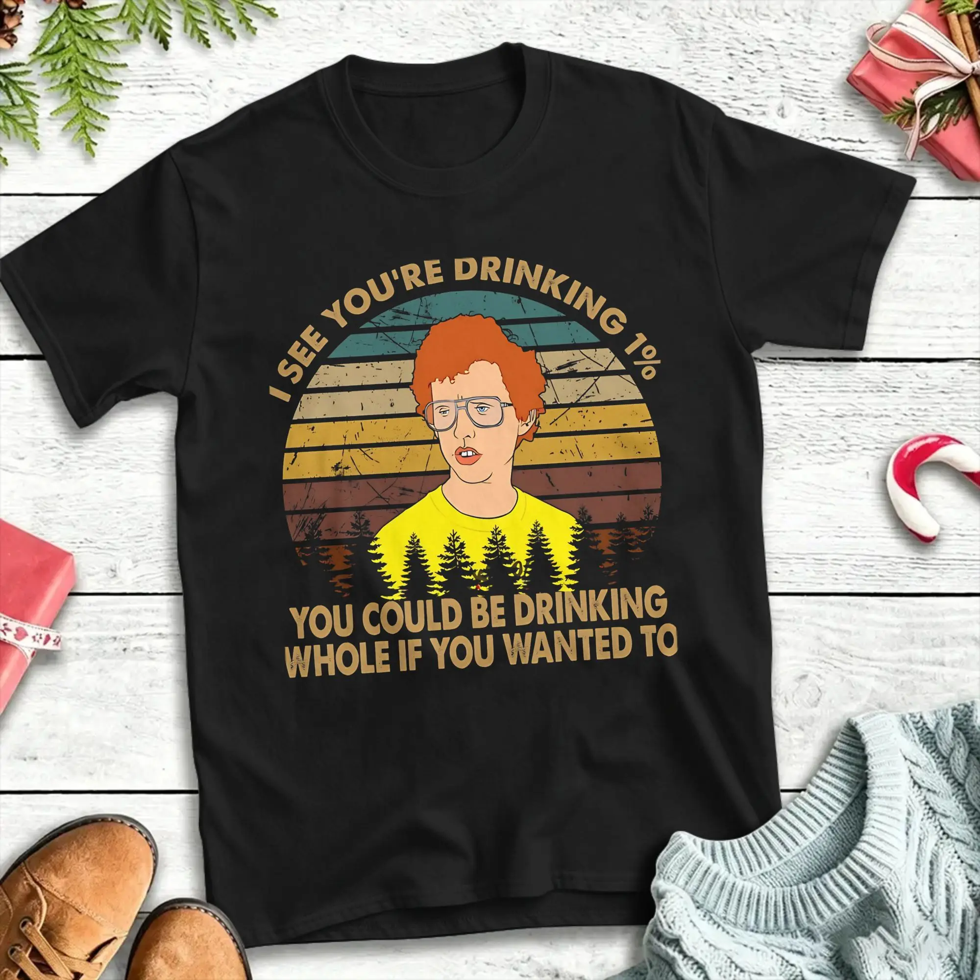 Fun I see you are drinking 1% Napoleon Dynamite T-Shirts O Neck Cotton T Shirt  Short Sleeve Tee Shirt Plus Size Clothes