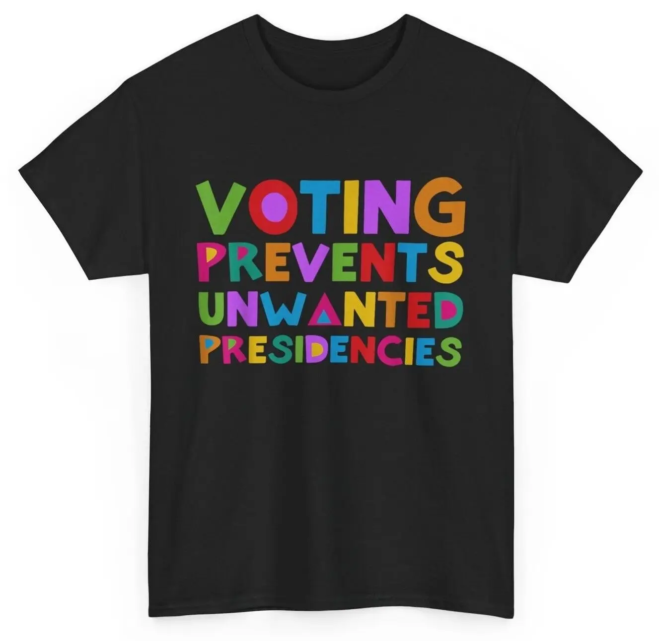 Voting Prevents Unwanted Presidencies T-Shirt, Funny Voting Shirt