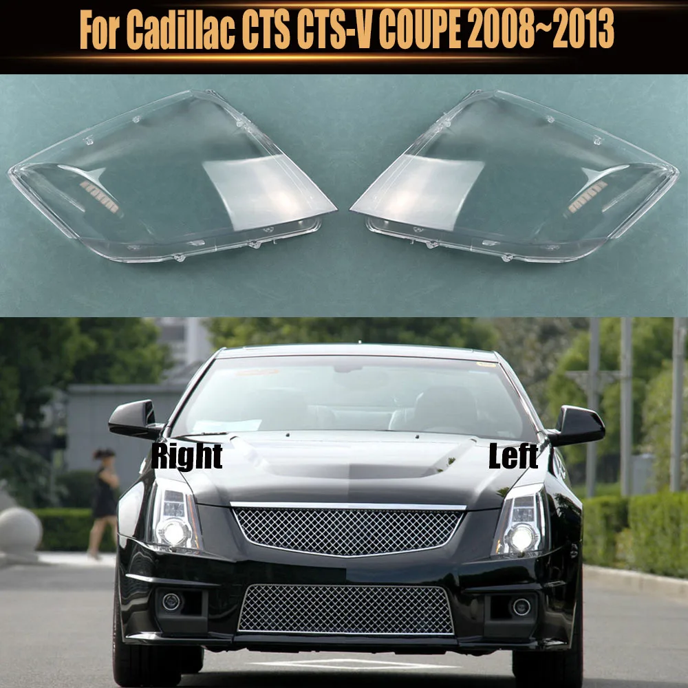 

For Cadillac CTS CTS-V COUPE 2008~2013 Front Headlight Cover Headlamp Lamp Shell Transparent Lampshade Lens Plexiglass